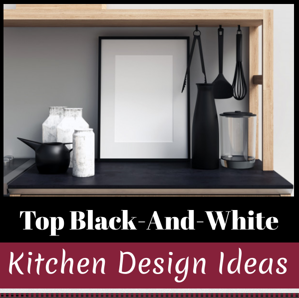 Top Black-And-White Kitchen Design Ideas